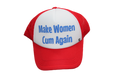 "Make Women Cum Again" Trucker Hat