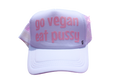 "Go Vegan Eat Pussy" Trucker Hat - Light Pink