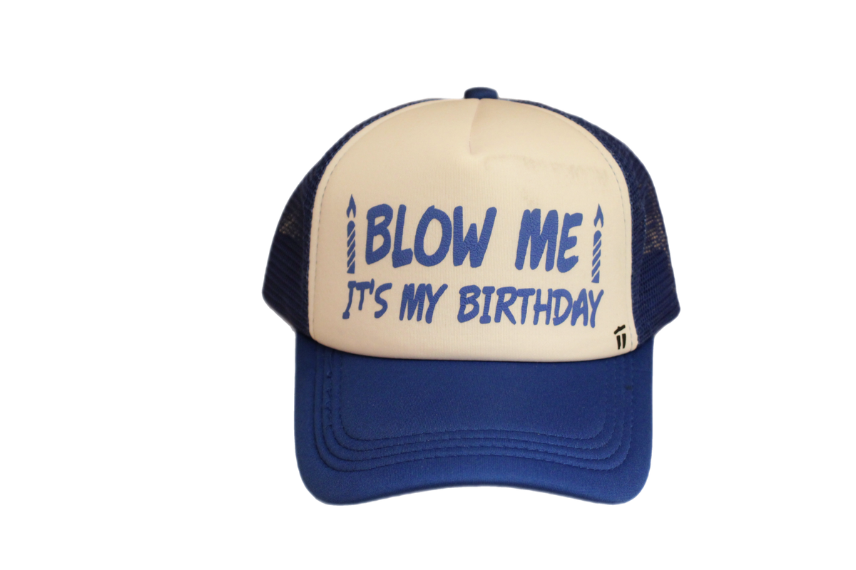 "Blow Me It's My Birthday" Trucker Hat