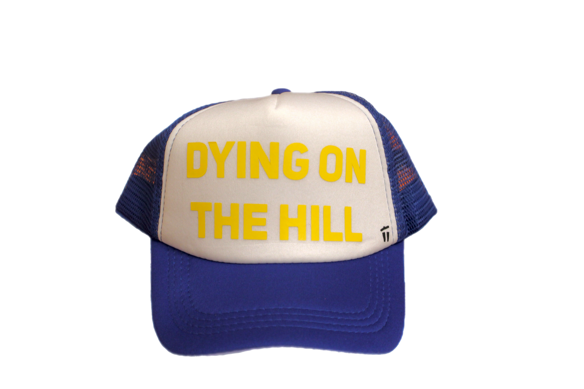 "Dying on the Hill" Trucker Hat