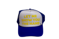 "Let Me Show You the Hand" Trucker Hat